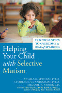 Helping Your Child with Selective Mutism – Practical steps to overcome fear of speaking